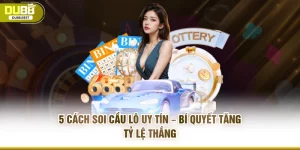 5 cách soi cầu lô uy tín – Bí quyết tăng tỷ lệ thắng 